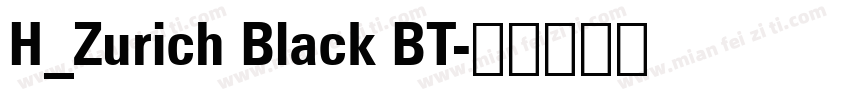 H_Zurich Black BT字体转换